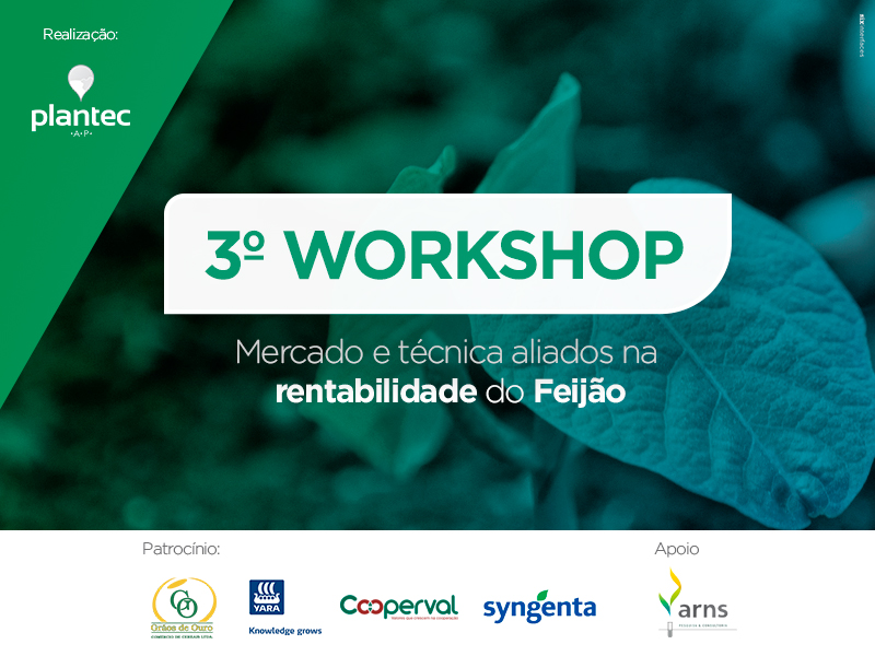Plantec realiza a 3ª edição do Workshop Plantec – Mercado e técnica aliados na rentabilidade do Feijão